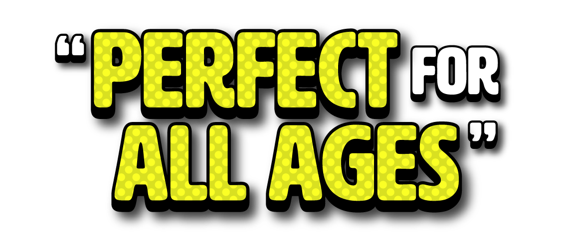 Perfect for All Ages